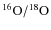 ${\rm ^{16}O/^{18}O}$