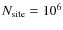 $N_{\rm site}=10^6$