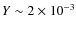 $Y \sim 2 \times 10^{-3}$