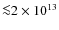 ${\la} 2 \times 10^{13}$