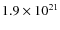 $1.9\times10^{21}$