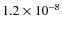 $ 1.2\times10^{-8}$