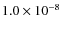 $1.0\times10^{-8}$