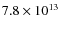 $7.8\times10^{13}$