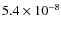 $5.4\times10^{-8}$