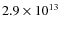 $2.9 \times10^{13}$
