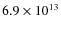 $6.9 \times10^{13}$