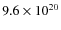 $9.6\times10^{20}$