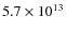 $5.7\times10^{13}$