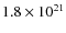 $1.8\times10^{21}$