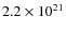 $2.2\times10^{21}$