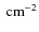 $~{\rm cm}^{-2}$
