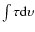 $\int \tau \rm d\upsilon$