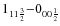 $1_{11\frac{3}{2}}{-}0_{00\frac{1}{2}}$