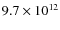 $9.7\times 10^{12}$