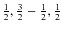 $\frac{1}{2},\frac{3}{2} - \frac{1}{2},\frac{1}{2}$