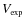 $V_{\textrm{\tiny {exp}}}$