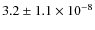 $ 3.2 \pm 1.1 \times 10^{-8}$