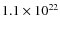 $1.1 \times 10^{22}$