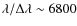 $\lambda/\Delta \lambda \sim 6800$