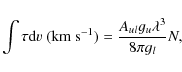 \begin{displaymath}\int \tau {\rm d}{v}~({\rm km~s^{-1}}) = \frac{A_{ul}g_u \lambda^3}{8\pi g_l} N,
\end{displaymath}
