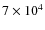$7 \times 10^{4}$