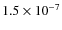 $1.5 \times 10^{-7}$