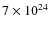 $7\times10^{24}$