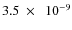 $3.5~\times~~10^{-9}$