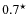 $0.7^{\star}$