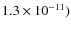 $1.3\times 10^{-11})$
