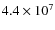 $4.4 \times 10^7$