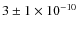 $3\pm 1 \times 10^{-10}$