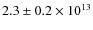 $2.3 \pm 0.2 \times 10^{13}$