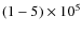 $(1-5)\times 10^5$