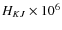 $H_{KJ} \times 10^6$