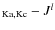$_{\rm Ka,Kc}-J^l$