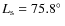 $L_{\rm s} = 75.8\hbox{$^\circ$ }$