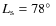$L_{\rm s} = 78\hbox{$^\circ$ }$