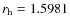 $r_{\rm h}=1.5981$