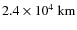 $2.4\times10^4\ {\rm km}$