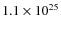 $1.1 \times 10^{25}$