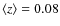 $\langle z \rangle = 0.08$
