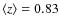 $\langle z \rangle = 0.83$