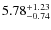 $\rm 5.78^{+1.23}_{-0.74}$