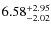 $\rm 6.58^{+2.95}_{-2.02}$