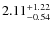 $\rm 2.11^{+1.22}_{-0.54}$