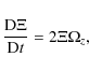 \begin{displaymath}\frac{{\rm D}\Xi}{{\rm D}t} = 2\Xi \Omega_z,
\end{displaymath}
