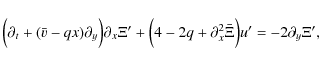 \begin{displaymath}\Bigl(\partial_t + (\bar v - qx)\partial_y\Bigr)\partial_x \X...
...igl(4-2q + \partial_x^2\bar \Xi\Bigr) u' = - 2\partial_y \Xi',
\end{displaymath}