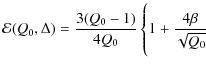 $\displaystyle {\cal E}(Q_0,\Delta) =
